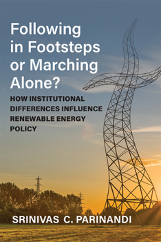 Paperback Following in Footsteps or Marching Alone?: How Institutional Differences Influence Renewable Energy Policy Book