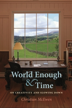 Paperback World Enough & Time: On Creativity and Slowing Down Book