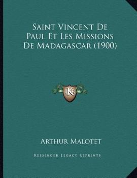 Paperback Saint Vincent De Paul Et Les Missions De Madagascar (1900) [French] Book