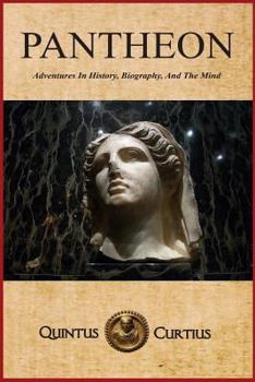 Paperback Pantheon: Adventures In History, Biography, And The Mind Book