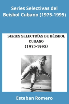 Paperback Series Selectivas del Béisbol Cubano (1975-1995) [Spanish] Book