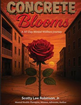 Paperback Concrete Blooms: A 30-Day Mental Wellness Journey Book