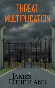 Threat Multiplication - Book #2 of the Slowpocalypse
