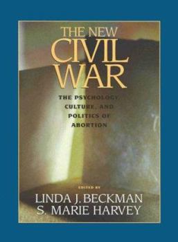 Hardcover The New Civil War: The Psychology, Culture, and Politics of Abortion Book