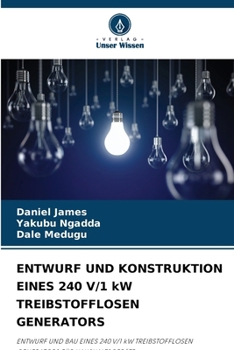 ENTWURF UND KONSTRUKTION EINES 240 V/1 kW TREIBSTOFFLOSEN GENERATORS