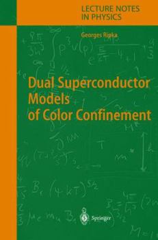 Hardcover Dual Superconductor Models of Color Confinement Book