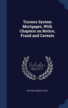 Hardcover Torrens System Mortgages, With Chapters on Notice, Fraud and Caveats Book