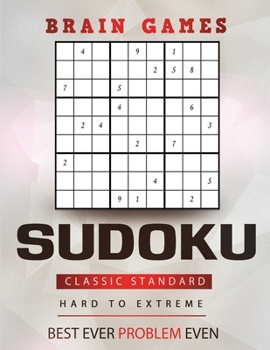 Paperback SUDOKU Classic Standard Hard to Extreme Best ever problem even brain games: 300 Challenge sudoku puzzles & Solutions Book