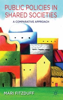 Hardcover Public Policies in Shared Societies: A Comparative Approach Book