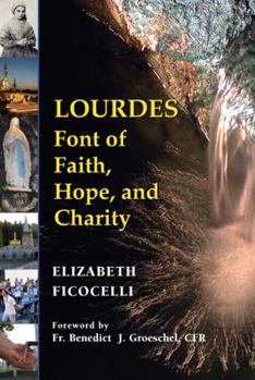 Paperback Lourdes: Font of Faith, Hope, and Charity Book