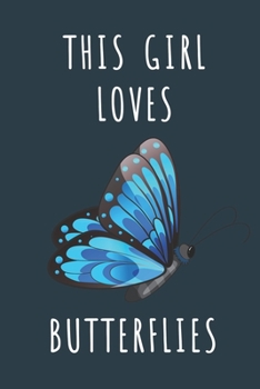 THIS GIRL LOVES BUTTERFLIES: Cute journal for Animal Lovers. Size 6"*9" 120 Pages (Composition Book, Journal)