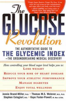Paperback The Glucose Revolution: The Authoritative Guide to the Glycemic Index--The Groundbreaking Medical Discovery Book