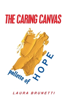 Paperback The Caring Canvas Pallette of Hope Book