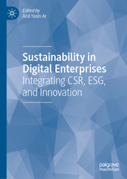 Sustainability in Digital Enterprises: Integrating CSR, ESG, and Innovation