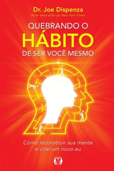 Paperback Quebrando o Hábito de ser você mesmo [Portuguese] Book