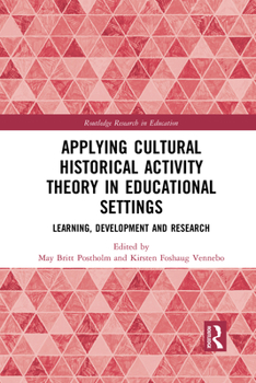 Paperback Applying Cultural Historical Activity Theory in Educational Settings: Learning, Development and Research Book