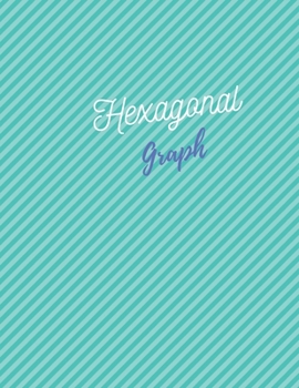 Paperback Hexagonal Graph: 100 pages Size (8.5 x 11) Inches Book