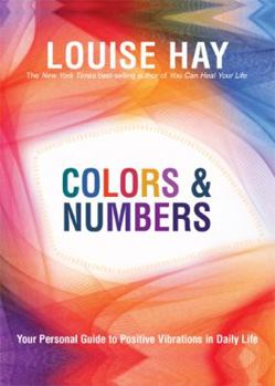 Paperback Colors & Numbers: Your Personal Guide to Positive Vibrations in Daily Life Book