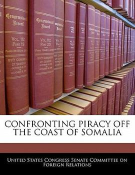 Paperback Confronting Piracy Off the Coast of Somalia Book