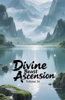 Divine Beast Ascension, Volume 34