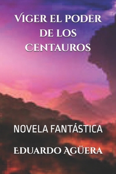 Paperback Viger el poder de los centauros [Spanish] Book