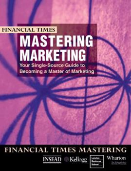 "Financial Times" Mastering Marketing