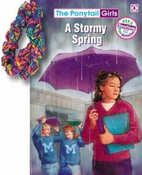 A Stormy Spring (free scrunchie) - Book #4 of the Ponytail Girls