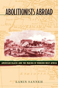 Paperback Abolitionists Abroad: American Blacks and the Making of Modern West Africa Book