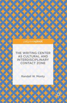 Hardcover The Writing Center as Cultural and Interdisciplinary Contact Zone Book