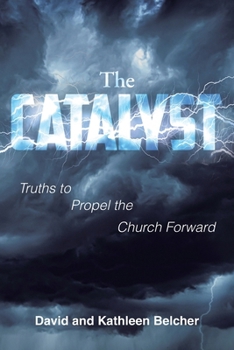 Paperback The CATALYST: Truths to Propel the Church Forward Book