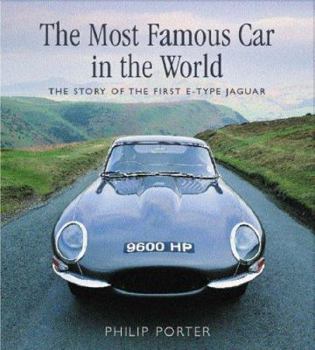 Paperback The Most Famous Car in the World: The Story of the First E-Type Jaguar Book
