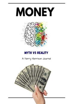 Paperback Money; Myth VS Reality: A how-to guide for navigating through financial minefields Book