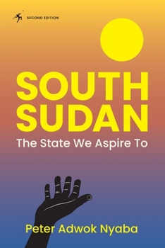 Paperback South Sudan: The State We Aspire to Book