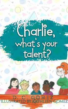 Paperback Charlie, What's Your Talent? Book