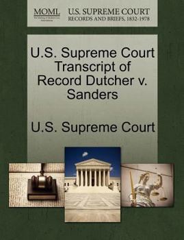 Paperback U.S. Supreme Court Transcript of Record Dutcher V. Sanders Book