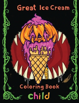 Paperback Great Ice Cream Coloring Book child: 8.5''x11''/Ice Cream Coloring Book