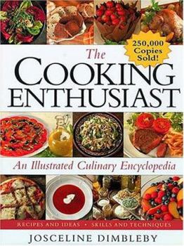 Hardcover The Cooking Enthusiast: An Illustrated Culinary Encyclopedia Book