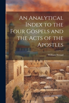 Paperback An Analytical Index to the Four Gospels and the Acts of the Apostles Book