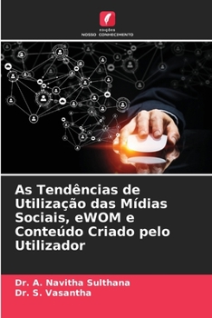 Paperback As Tendências de Utilização das Mídias Sociais, eWOM e Conteúdo Criado pelo Utilizador [Portuguese] Book