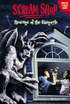 Scream Shop 4: Revenge of the Gargoyle (Scream Shop) - Book #4 of the Scream Shop Pick Your Path