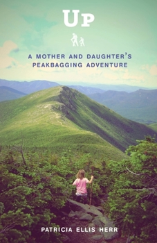 Paperback Up: A Mother and Daughter's Peakbagging Adventure Book