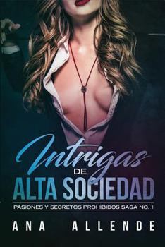 Paperback Intrigas de Alta Sociedad: Secretos y pasiones prohibidas [Spanish] Book