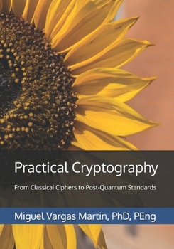 Paperback Practical Cryptography: From Classical Ciphers to Post-Quantum Standards Book