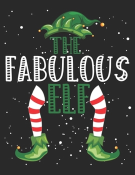 Paperback The Fabulous Elf: Christmas Gifts Notebook, Journal, Diary For Fabulous Men, Women Book