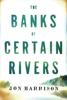 Paperback The Banks of Certain Rivers Book
