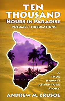 Paperback Ten Thousand Hours in Paradise: Tribulations Book