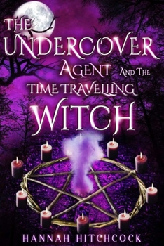Paperback The Undercover Agent and the Time Travelling Witch Book