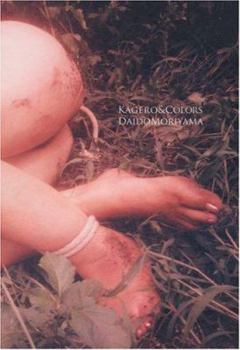 Daido Moriyama: Kagero and Colors
