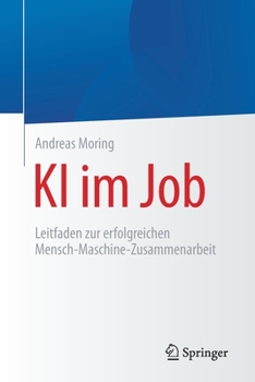 Paperback KI Im Job: Leitfaden Zur Erfolgreichen Mensch-Maschine-Zusammenarbeit [German] Book