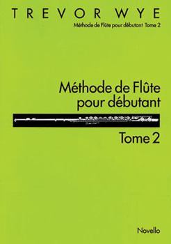 Paperback Methode de Flute Pour Debutant: Tome 2: Flute Edition Book